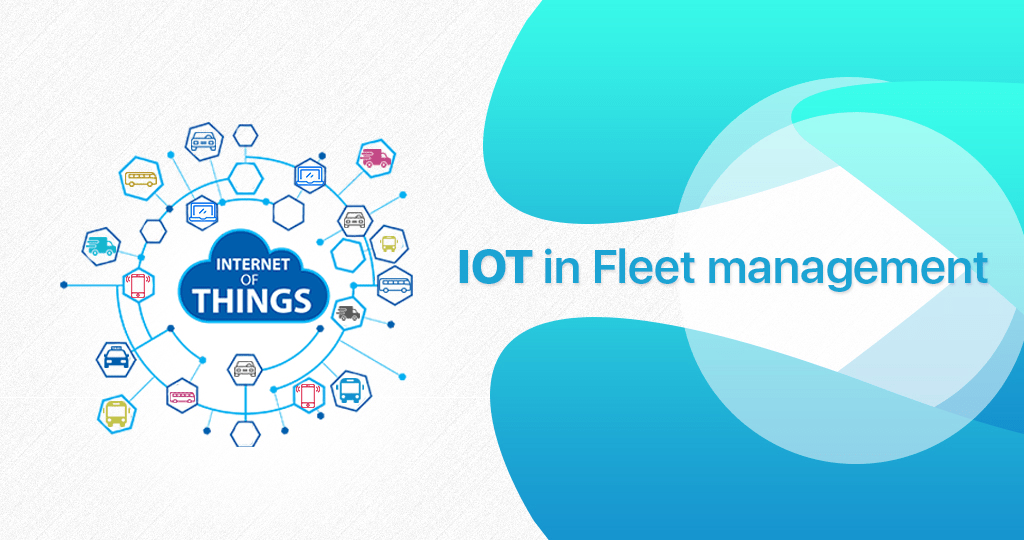 IoT In Fleet Management: Revolutionizing The Way We Move